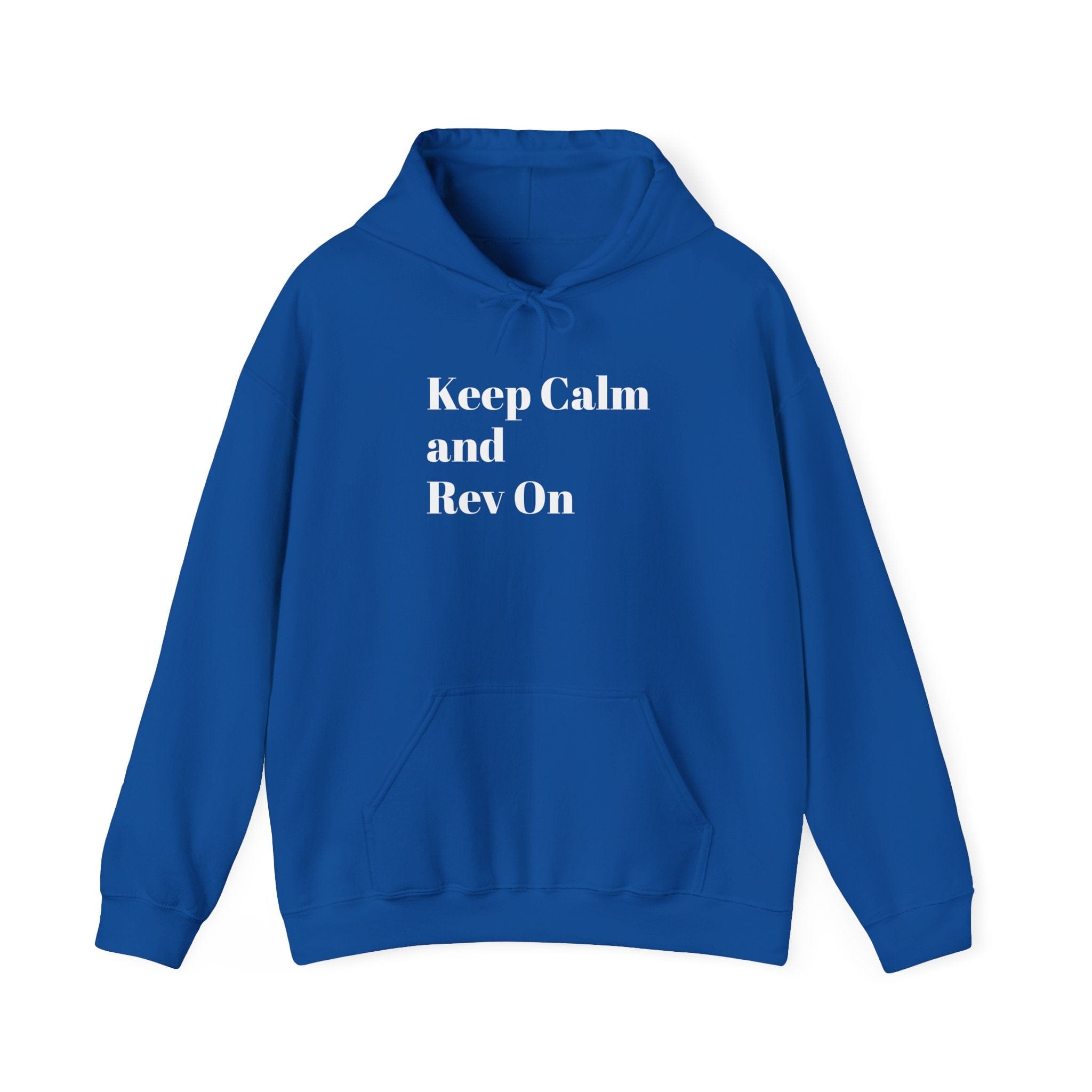 Keep Calm and Rev On Hooded Sweatshirt