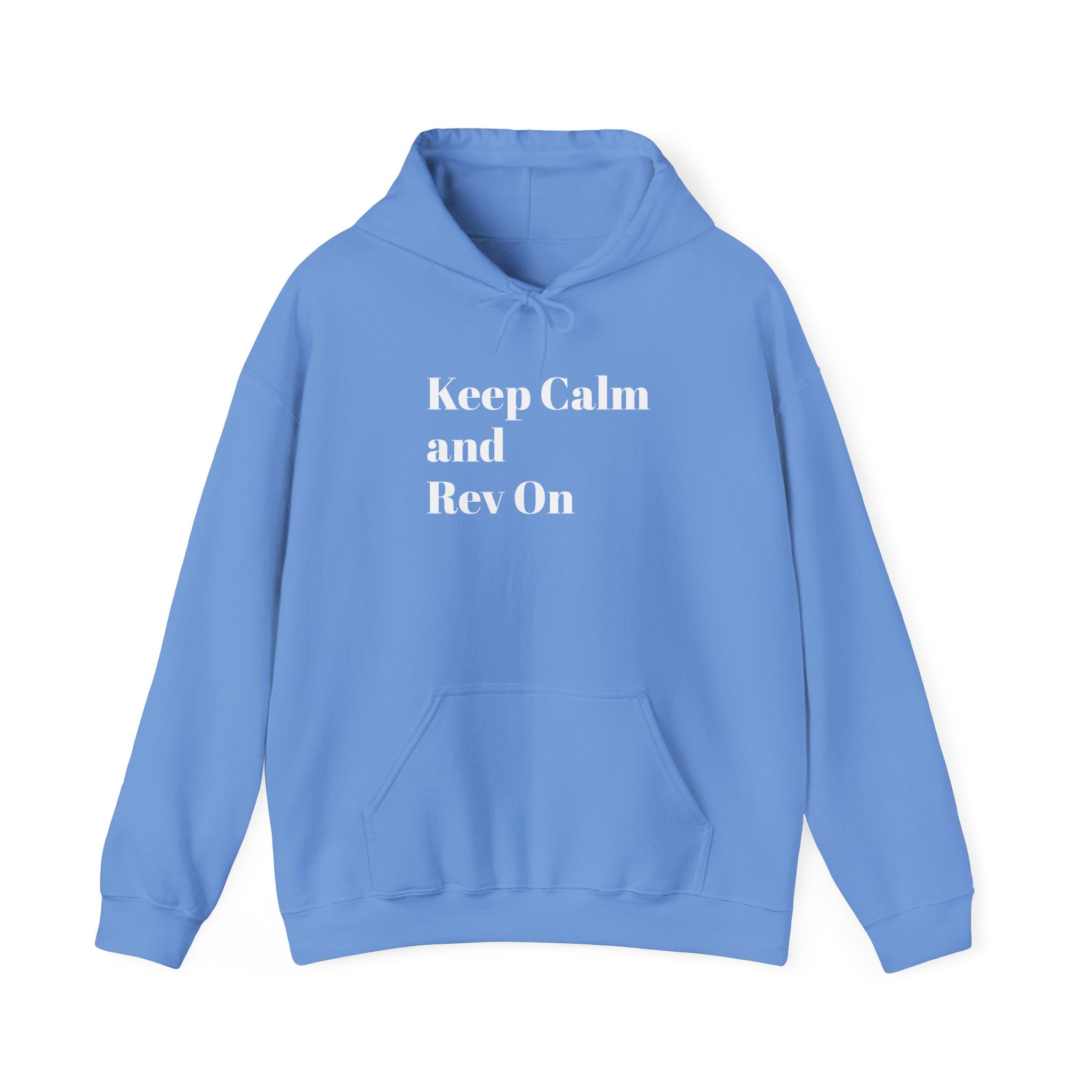 Keep Calm and Rev On Hooded Sweatshirt