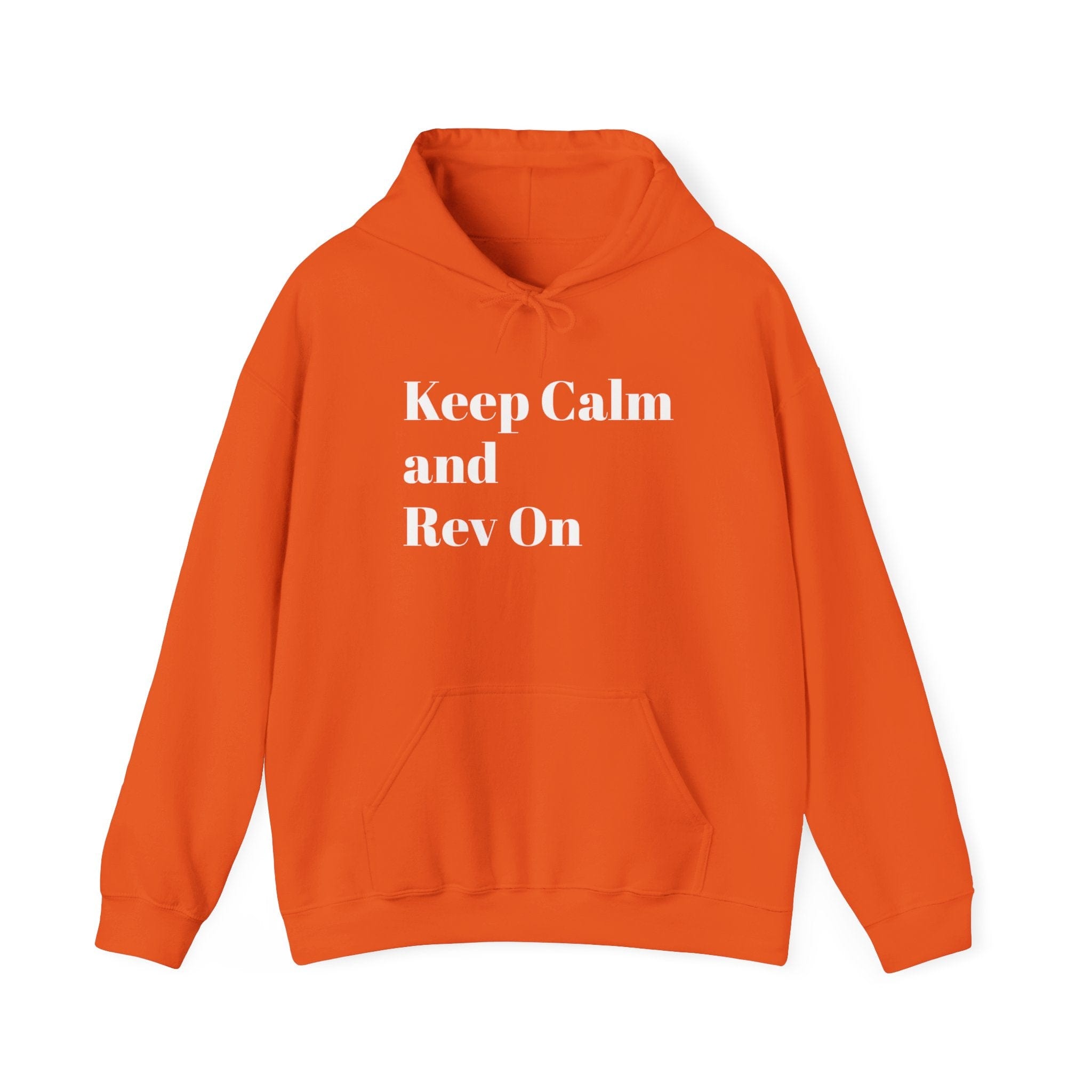 Keep Calm and Rev On Hooded Sweatshirt