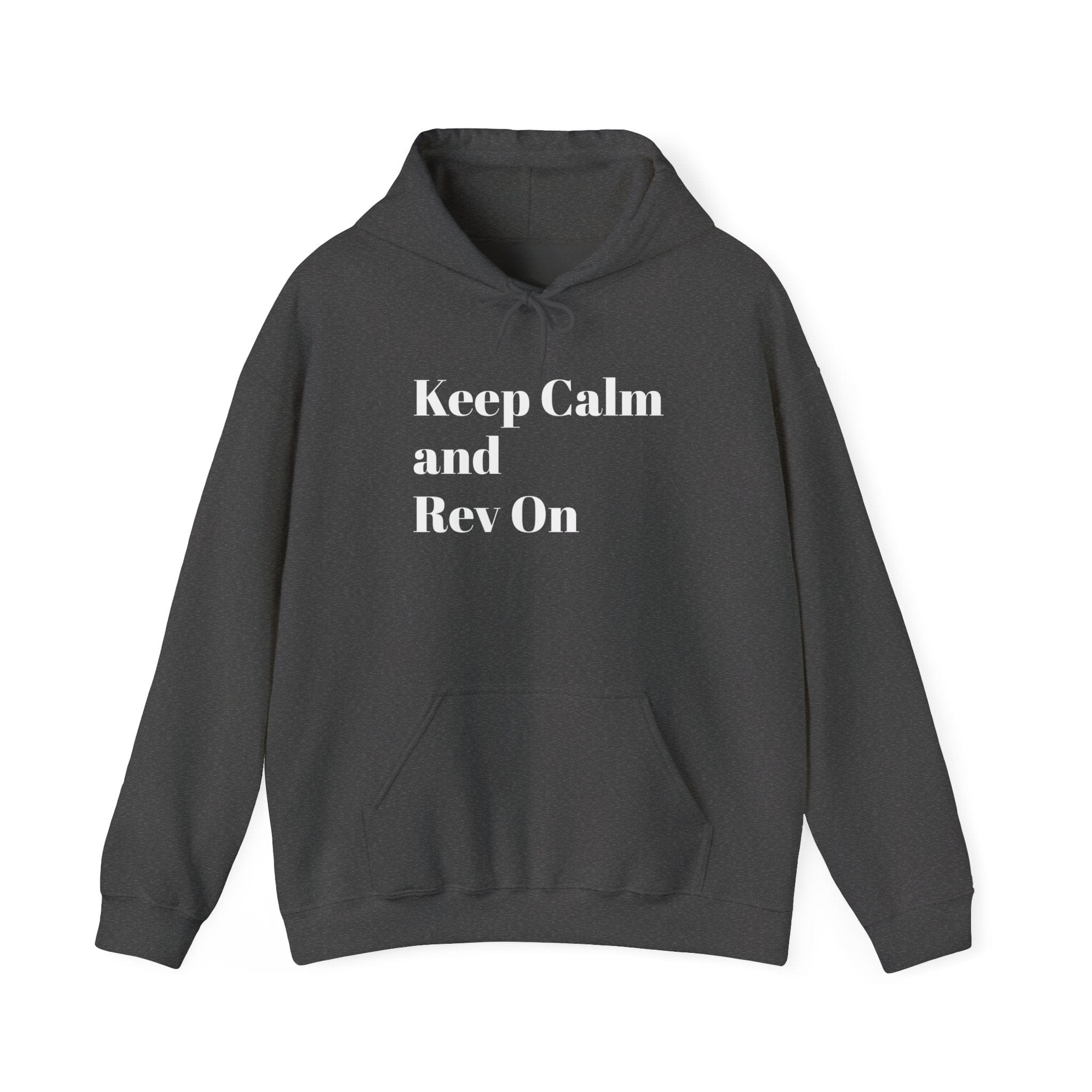 Keep Calm and Rev On Hooded Sweatshirt