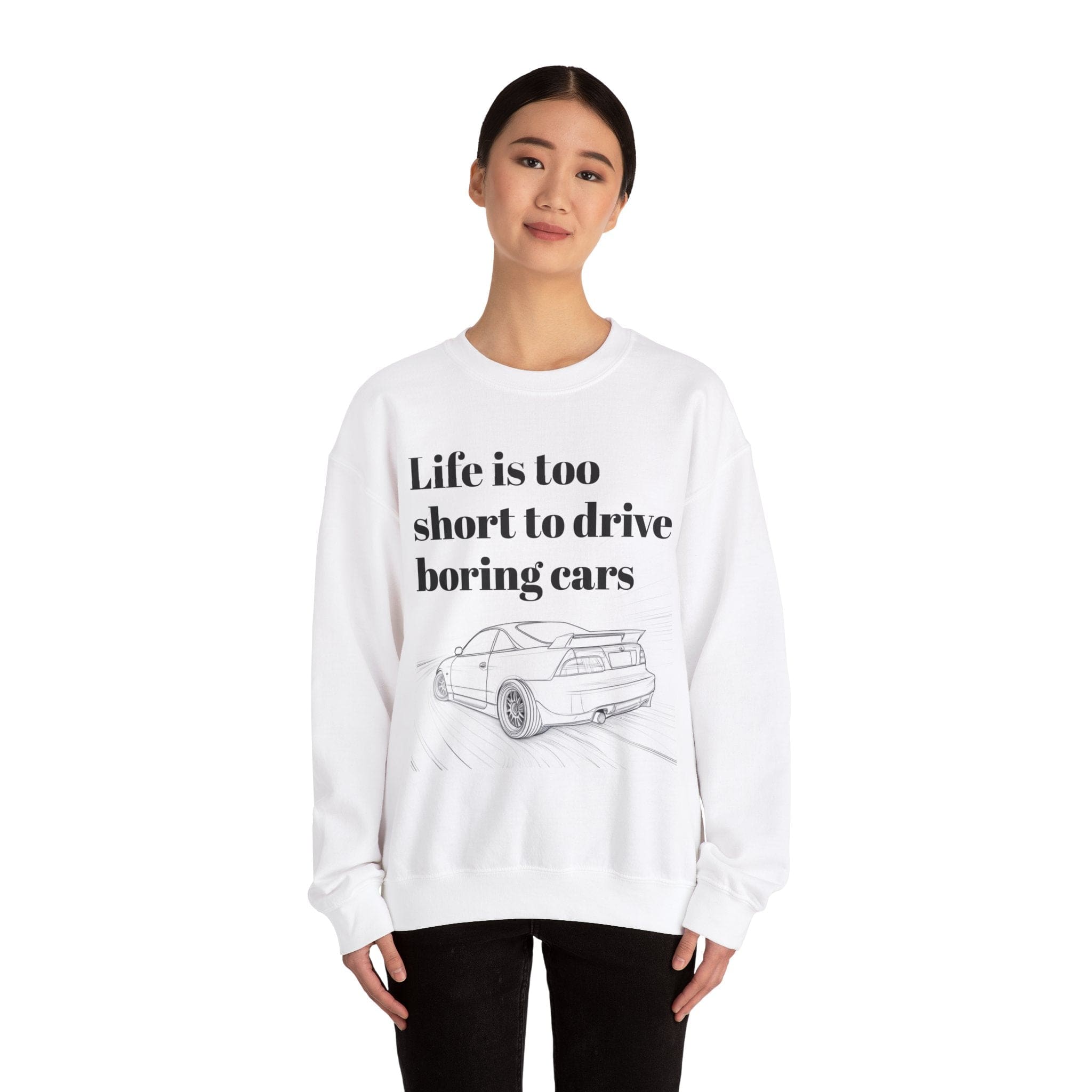 Life is Too Short to Drive Boring Cars Crewneck Sweatshirt