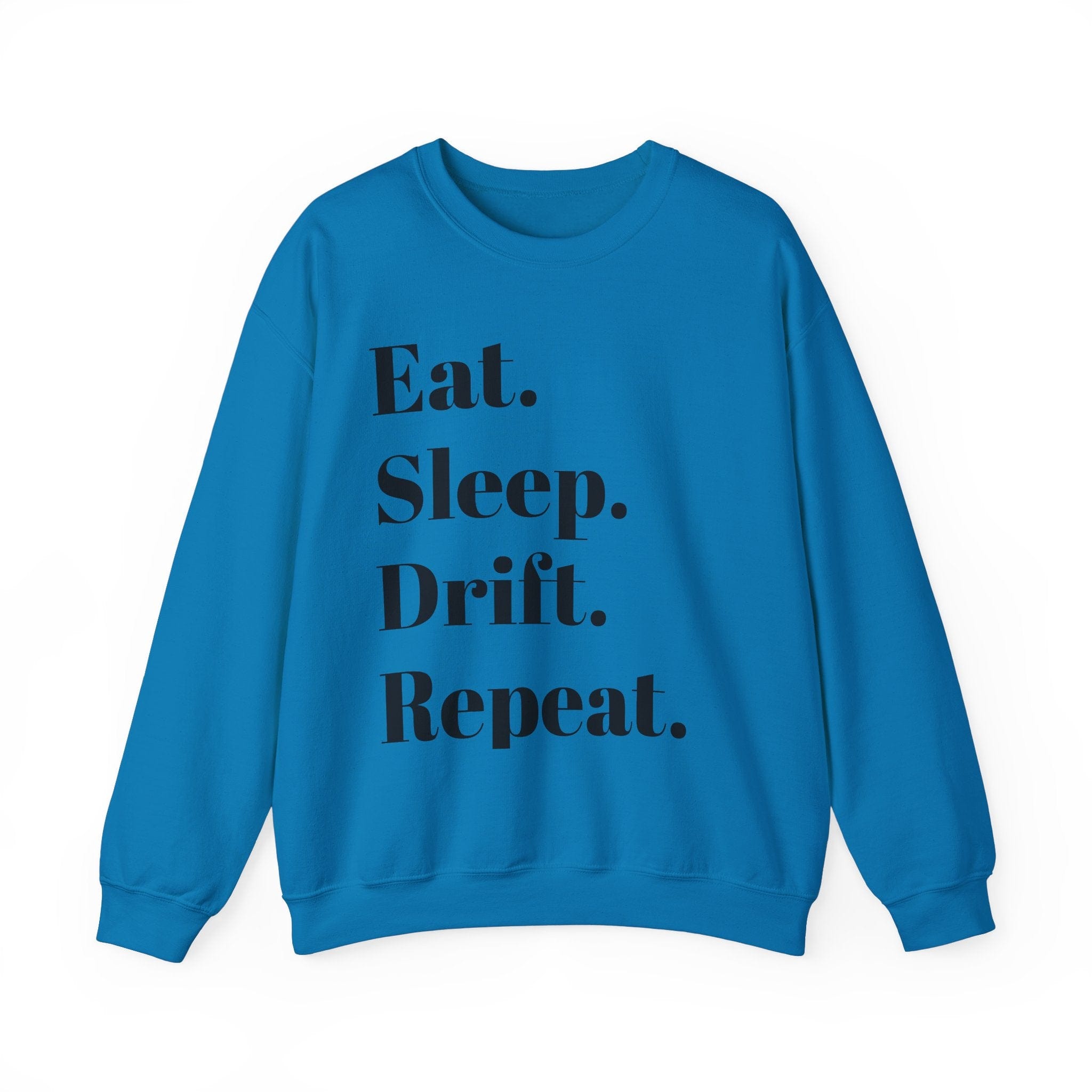 Eat. Sleep. Drift. Repeat. Crewneck Sweatshirt