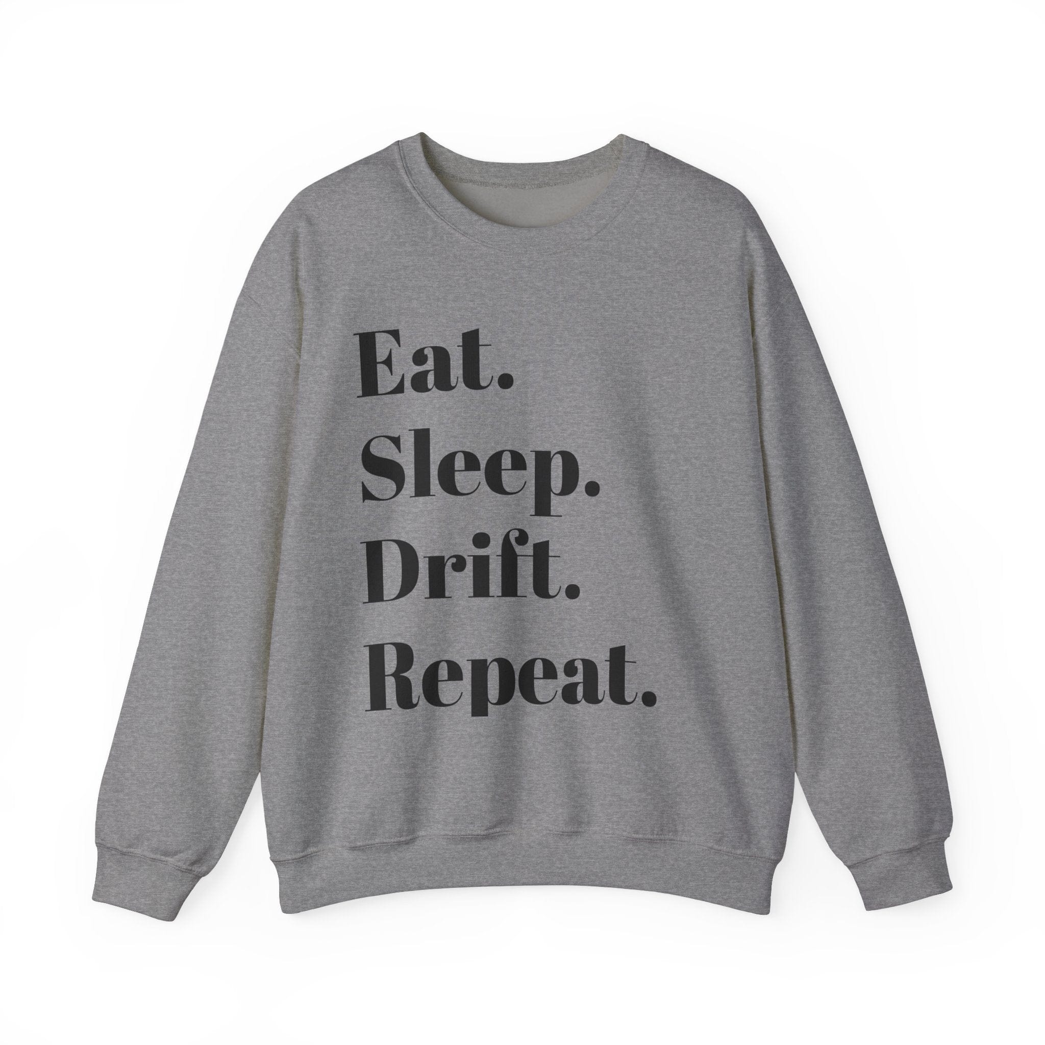 Eat. Sleep. Drift. Repeat. Crewneck Sweatshirt