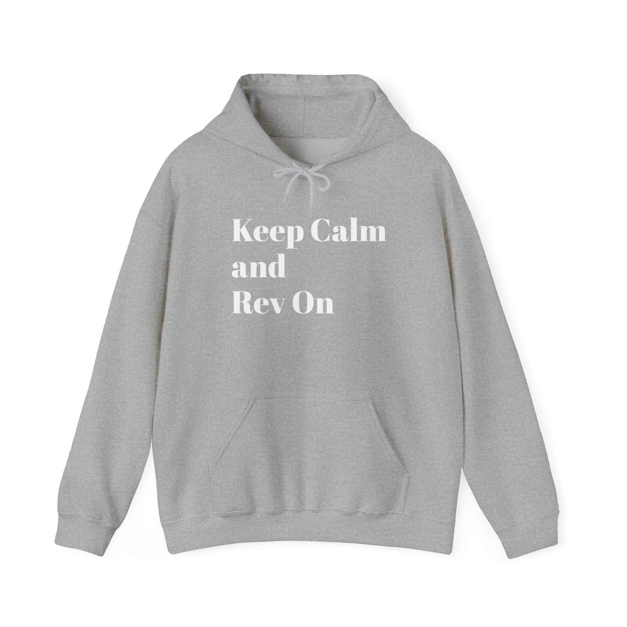 Keep Calm and Rev On Hooded Sweatshirt